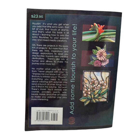 Flourish Projects, Techniques and Creative Nudgings for Polymer Clay and Mixed M - Picture 2 of 10